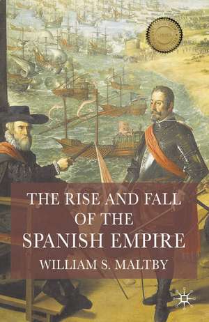 The Rise and Fall of the Spanish Empire de William Maltby