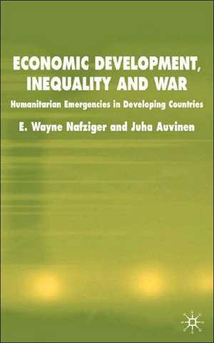 Economic Development, Inequality and War: Humanitarian Emergencies in Developing Countries de E. Nafziger