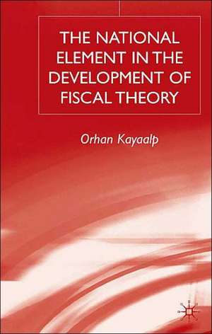 The National Element in the Development of Fiscal Theory de O. Kayaalp