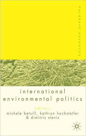 Palgrave Advances in International Environmental Politics de M. Betsill