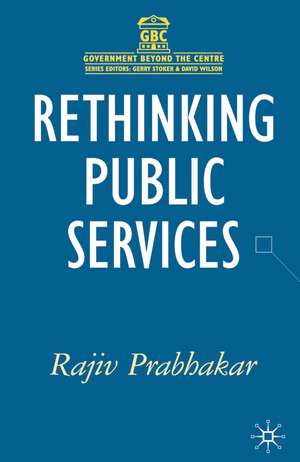 Rethinking Public Services de Rajiv Prabhakar