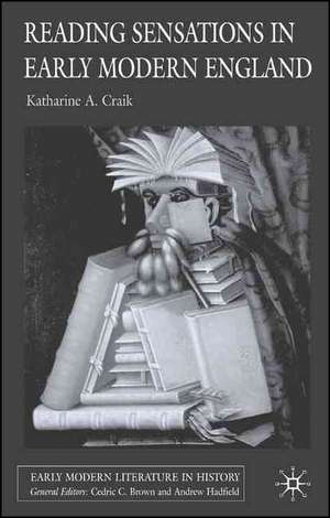 Reading Sensations in Early Modern England de K. Craik