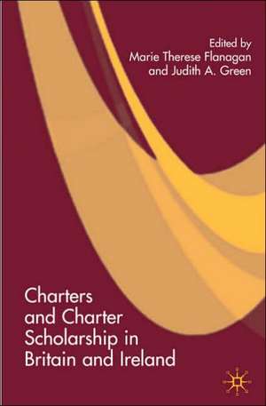 Charters and Charter Scholarship in Britain and Ireland de M. Flanagan