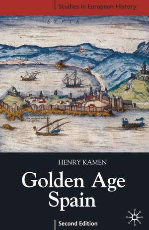 Golden Age Spain de Henry Kamen