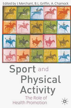 Sport and Physical Activity: The Role of Health Promotion de Jacqueline Merchant