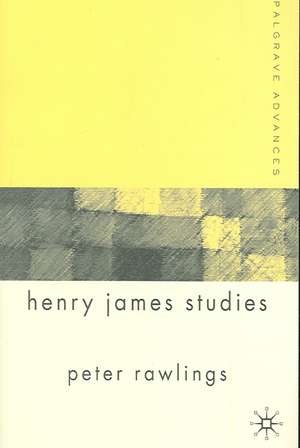 Palgrave Advances in Henry James Studies de P. Rawlings