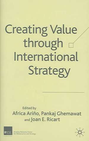 Creating Value through International Strategy de A. Ariño