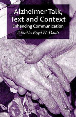 Alzheimer Talk, Text and Context: Enhancing Communication de B. Davis