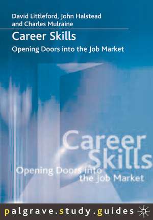 Career Skills: Opening Doors into the Job Market de David Littleford