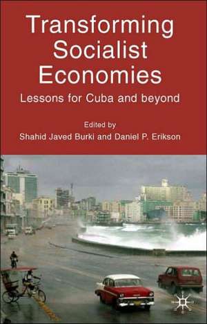 Transforming Socialist Economies: Lessons for Cuba and Beyond de S. Burki