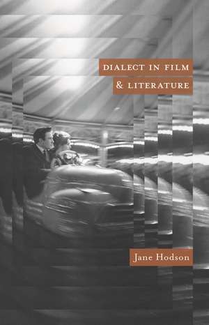 Dialect in Film and Literature de Jane Hodson