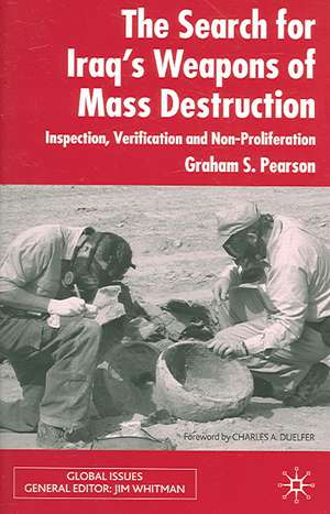 The Search For Iraq's Weapons of Mass Destruction: Inspection, Verification and Non-Proliferation de Graham S. Pearson