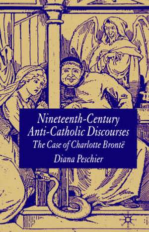 Nineteenth-Century Anti-Catholic Discourses: The Case of Charlotte Brontë de D. Peschier