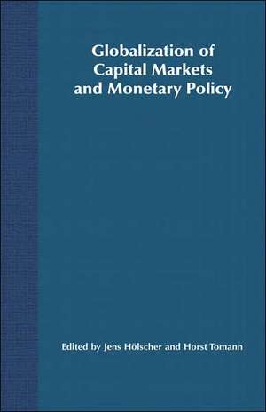 Globalization of Capital Markets and Monetary Policy de Horst Tomann