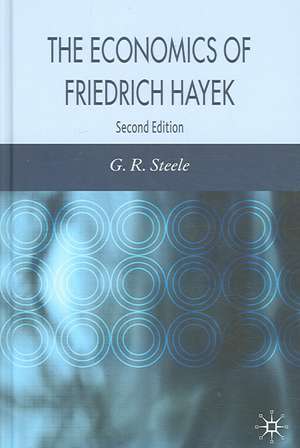 The Economics of Friedrich Hayek de G. Steele