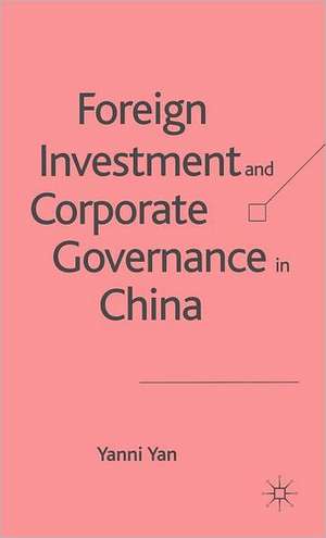 Foreign Investment and Corporate Governance in China de Y. Yan