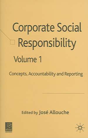 Corporate Social Responsibility: Volume 1: Concepts, Accountability and Reporting de J. Allouche