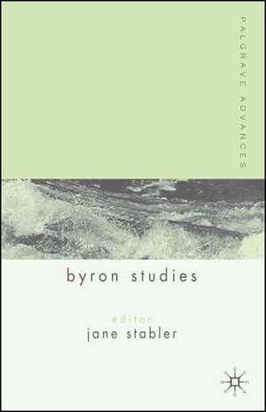 Palgrave Advances in Byron Studies de J. Stabler