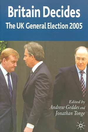 Britain Decides: The UK General Election 2005 de J. Tonge