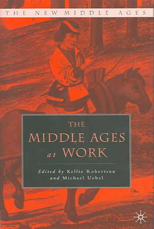 The Middle Ages at Work de K. Robertson