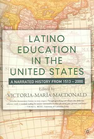 Latino Education in the United States: A Narrated History from 1513–2000 de V. MacDonald