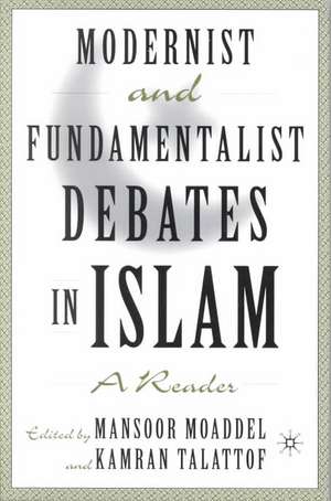 Modernist and Fundamentalist Debates in Islam: A Reader de M. Moaddel