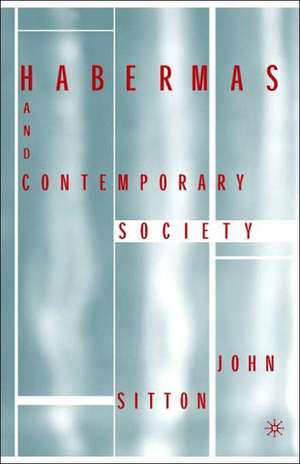 Habermas and Contemporary Society de J. Sitton