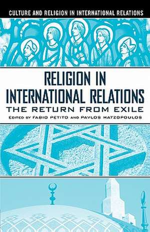 Religion in International Relations: The Return from Exile de F. Petito