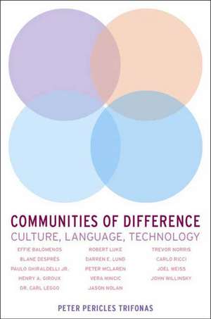 Communities of Difference: Culture, Language, Technology de P. Trifonas