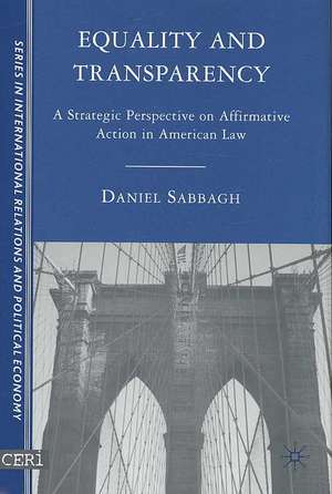 Equality and Transparency: A Strategic Perspective on Affirmative Action in American Law de D. Sabbagh