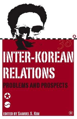 Inter-Korean Relations: Problems and Prospects de S. Kim