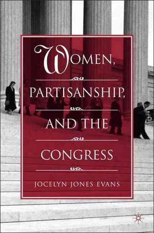 Women, Partisanship, and the Congress de J. Evans