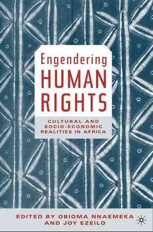 Engendering Human Rights: Cultural and Socio-Economic Realities in Africa de O. Nnaemeka