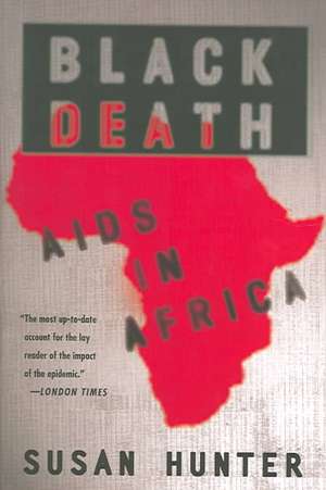 Black Death: AIDS in Africa de Susan Hunter