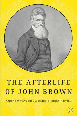 The Afterlife of John Brown de E. Herrington