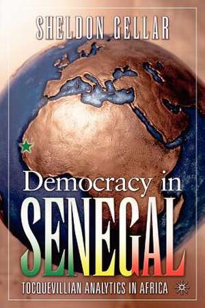 Democracy in Senegal: Tocquevillian Analytics in Africa de S. Gellar