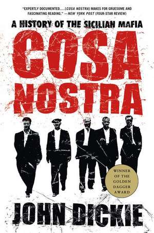 Cosa Nostra: A History of the Sicilian Mafia de John Dickie