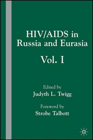 HIV/AIDS in Russia and Eurasia: Volume I de J. Twigg