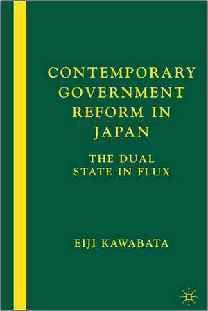 Contemporary Government Reform in Japan: The Dual State in Flux de E. Kawabata