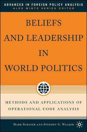 Beliefs and Leadership in World Politics: Methods and Applications of Operational Code Analysis de M. Schafer