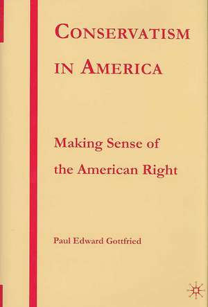 Conservatism in America de P. Gottfried