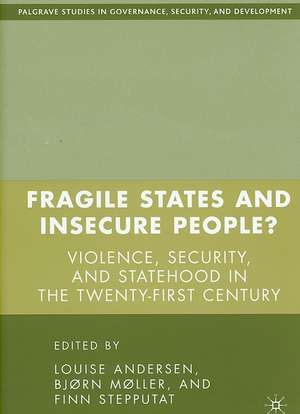 Fragile States and Insecure People?: Violence, Security, and Statehood in the Twenty-First Century de L. Andersen