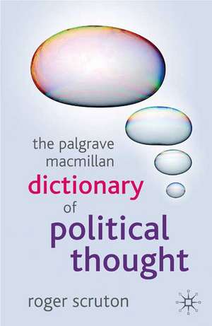 The Palgrave Macmillan Dictionary of Political Thought de Roger Scruton