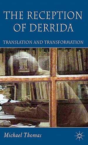 The Reception of Derrida: Translation and Transformation de M. Thomas