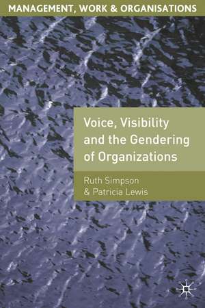 Voice, Visibility and the Gendering of Organizations de Patricia Lewis