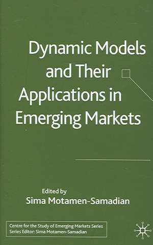 Dynamic Models and their Applications in Emerging Markets de S. Motamen-Samadian