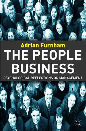 The People Business: Psychological Reflections on Management de A. Furnham