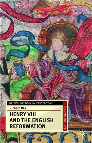 Henry VIII and the English Reformation de Richard Rex