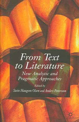 From Text to Literature: New Analytic and Pragmatic Approaches de S. Olsen