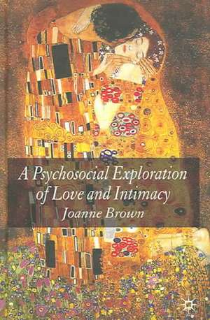 A Psychosocial Exploration of Love and Intimacy de J. Brown